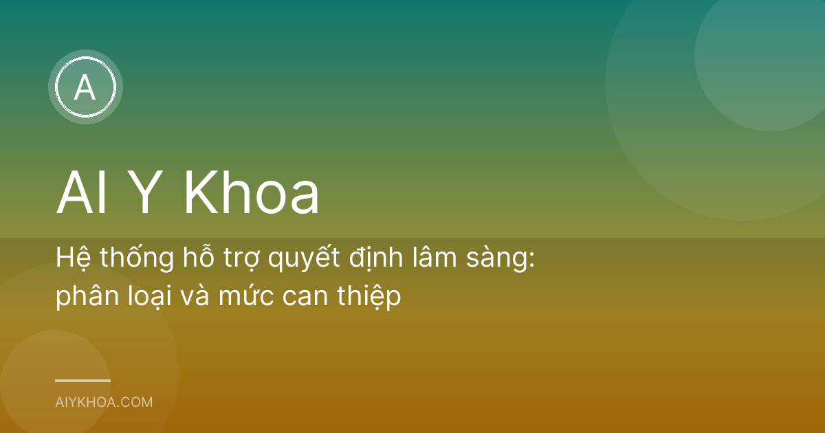 Hệ thống hỗ trợ quyết định lâm sàng: phân loại và mức can thiệp