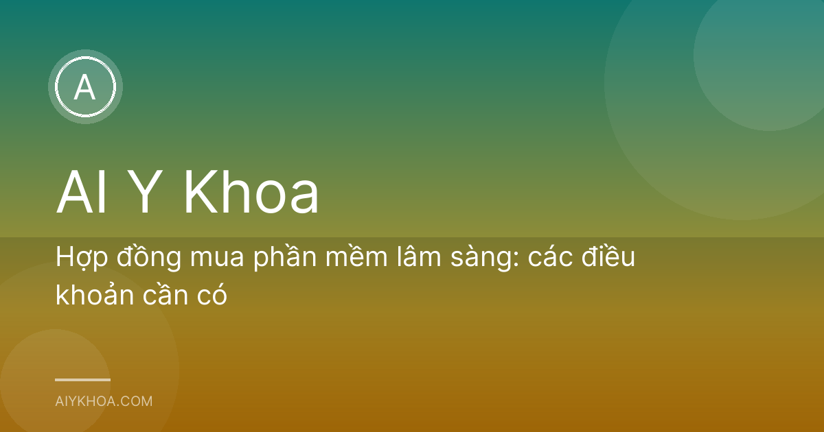 Hợp đồng mua phần mềm lâm sàng: các điều khoản cần có