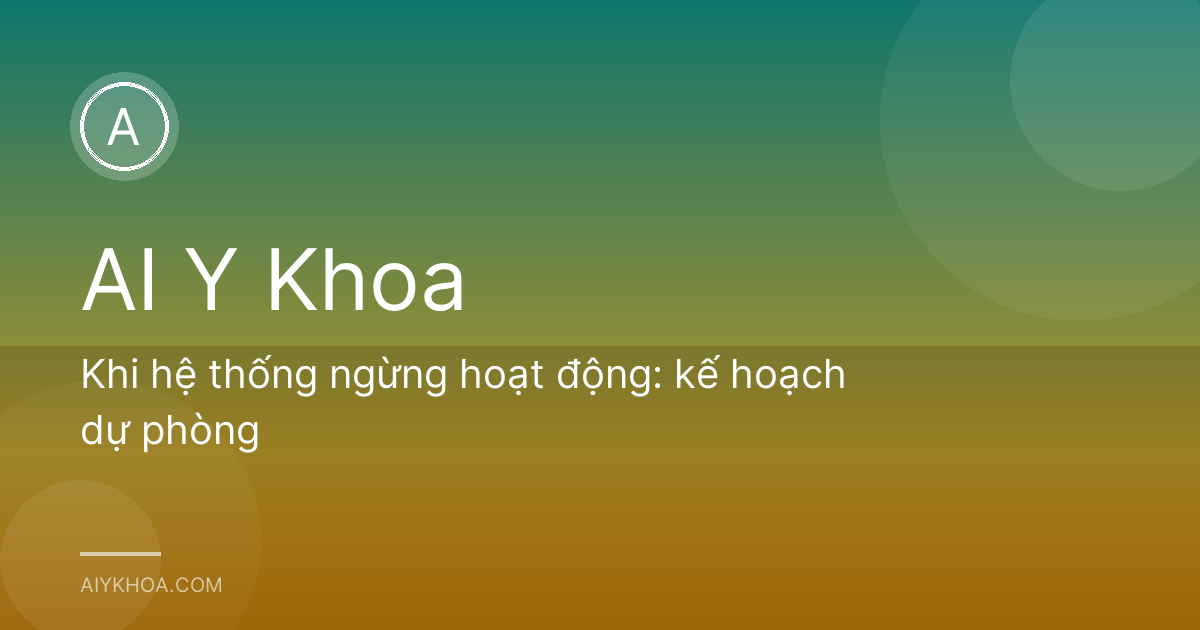 Khi hệ thống ngừng hoạt động: kế hoạch dự phòng