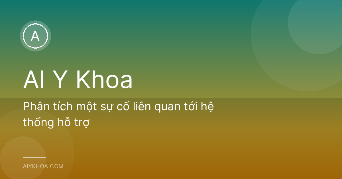 Phân tích một sự cố liên quan tới hệ thống hỗ trợ