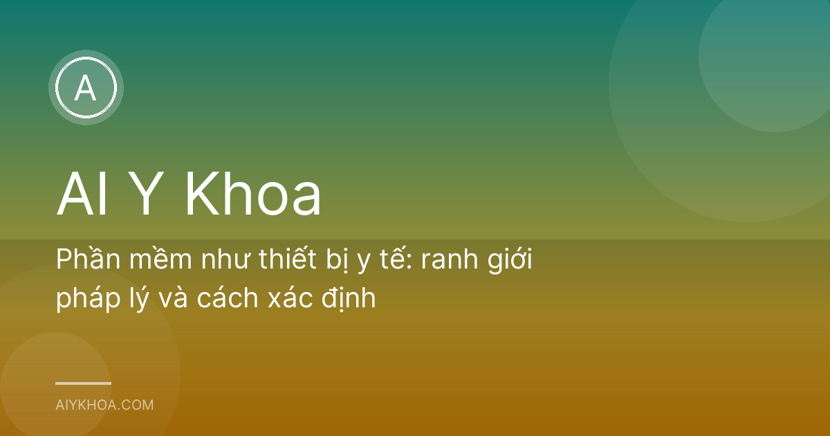 Phần mềm như thiết bị y tế: ranh giới pháp lý và cách xác định