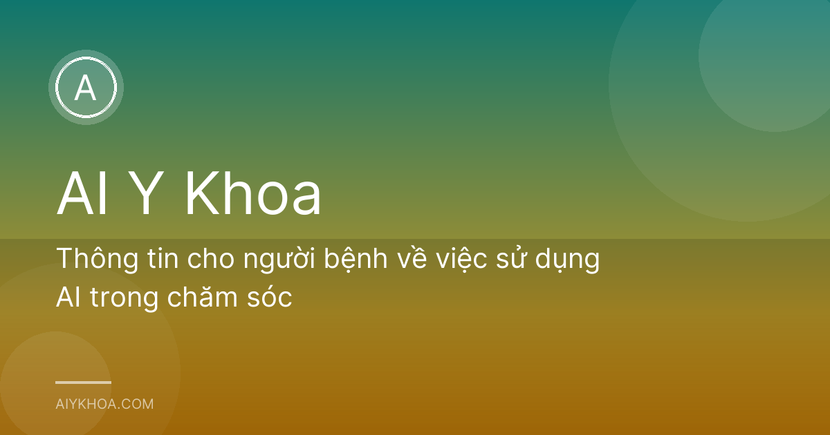Thông tin cho người bệnh về việc sử dụng AI trong chăm sóc