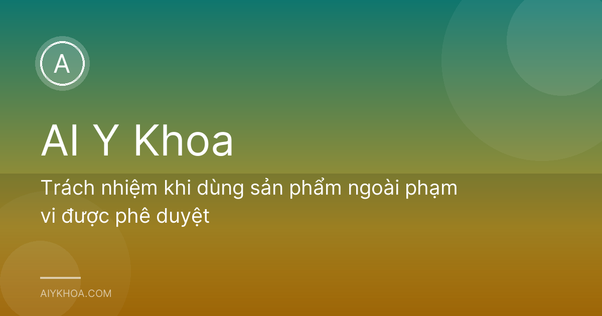 Trách nhiệm khi dùng sản phẩm ngoài phạm vi được phê duyệt
